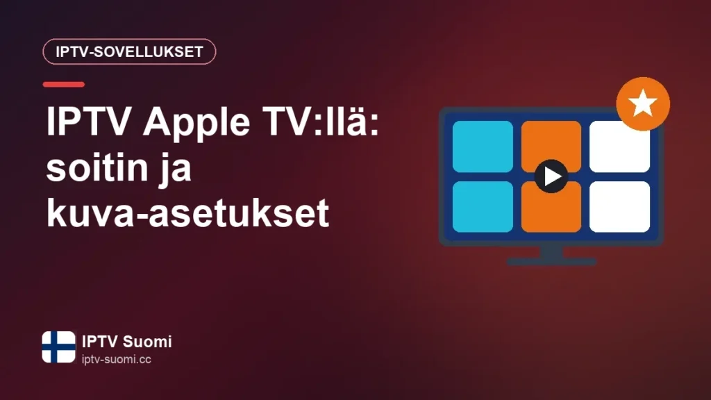 IPTV Apple TV:llä: soitin ja kuva-asetukset
