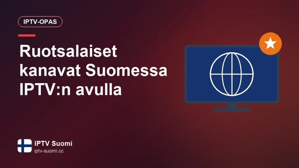 Ruotsalaiset kanavat Suomessa IPTV:n avulla