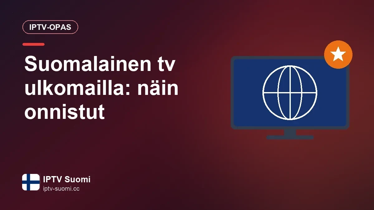 Suomalaisia tv-kanavia katsotaan IPTV:llä ulkomaisessa kodissa