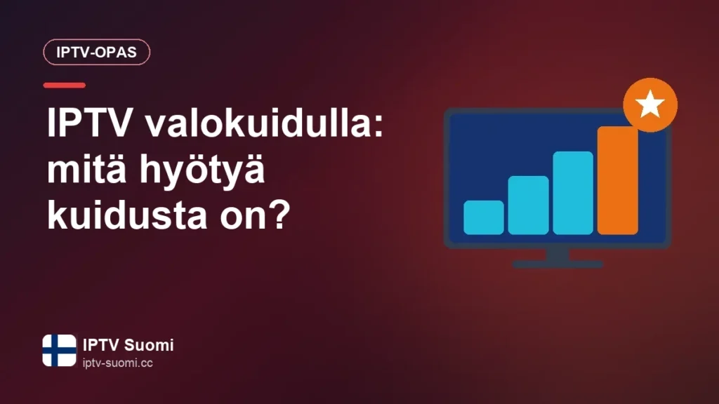 IPTV valokuidulla: mitä hyötyä kuidusta on?